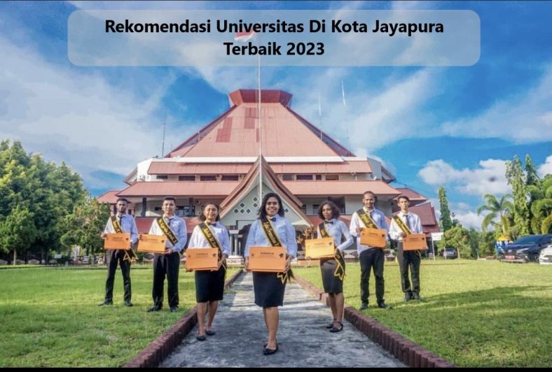 Rekomendasi Universitas Di Kota Jayapura Terbaik 2023