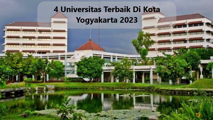 4 Universitas Terbaik Di Kota Yogyakarta 2023