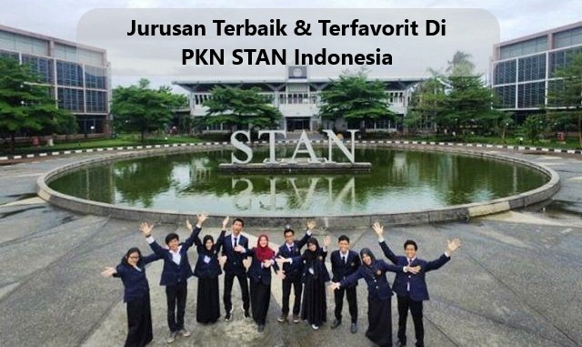 Jurusan Terbaik & Terfavorit Di PKN STAN Indonesia