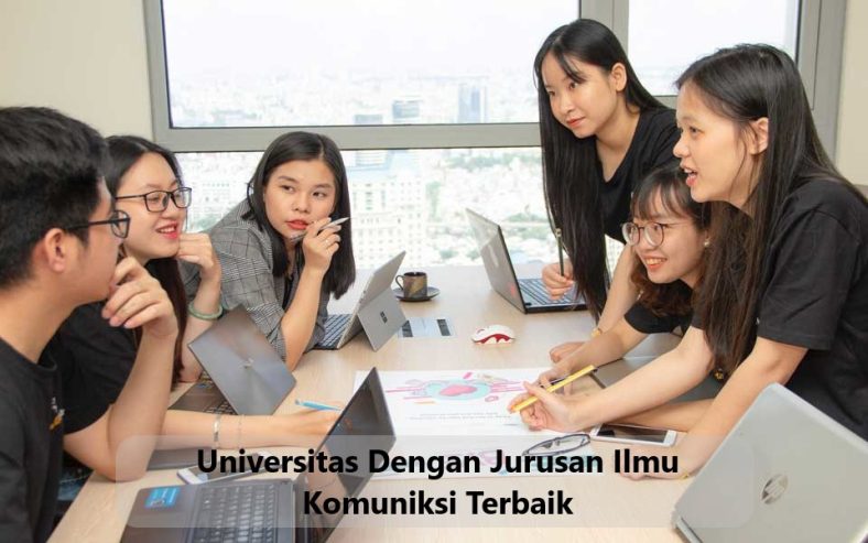 Universitas Dengan Jurusan Ilmu Komuniksi Terbaik