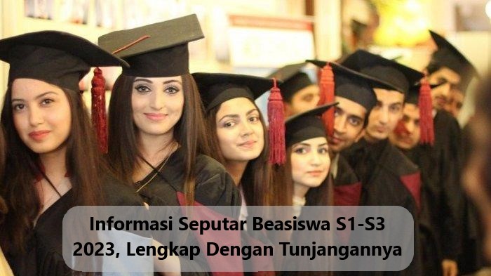 Informasi Seputar Beasiswa S1-S3 2023, Lengkap Dengan Tunjangannya