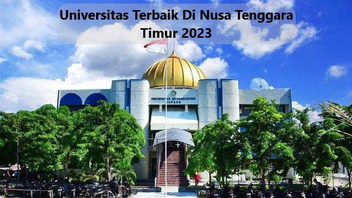 Universitas Terbaik Di Nusa Tenggara Timur 2023