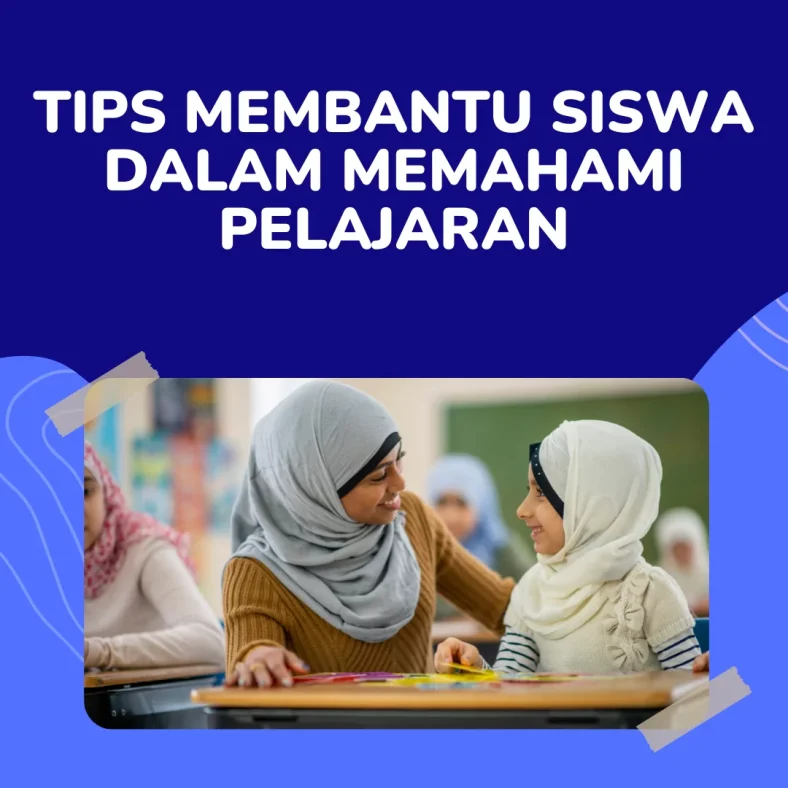 Cara Membantu Para Pelajar Dalam Memahami Materi Pelajaran